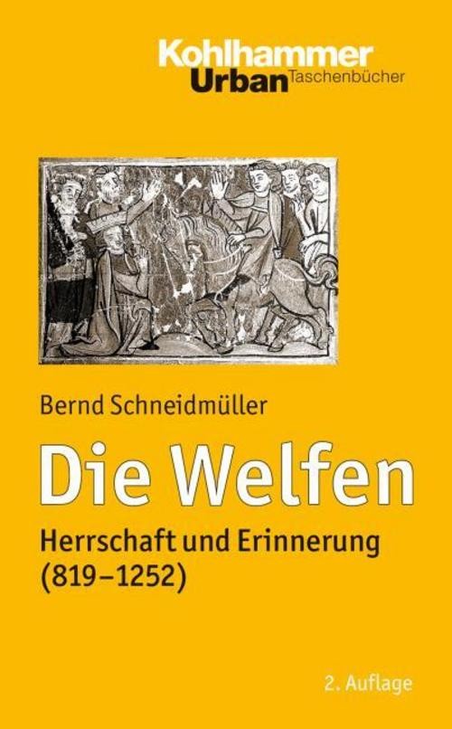 Die Welfen Bernd Schneidmüller