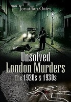 Jonathan Oates | Unsolved London Murders: The 1920S & 1930S | Taschenbuch (2020)