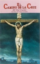 El Camino de la Cruz by Saint Alphonsus Liguori (Spanish) Paperback Book