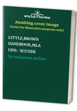 LITTLE,BROWN HANDBOOK,MLA UPD.-W/CODE, unknown author