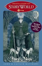 StoryWorld: Fairy Magic: Create-A-Story Kit by Matthews, John