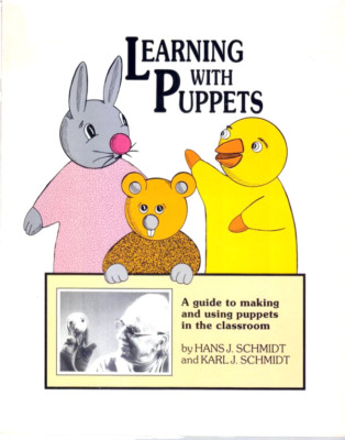 Learning With Puppets Hans & Karl Schmidt 1989 Classroom Making & Using Puppets