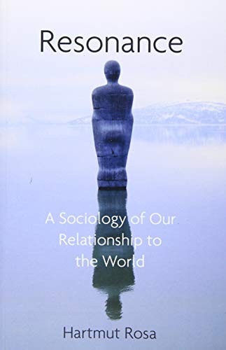 Resonance: A Sociology of Our Relationship to the World - Image 8