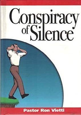 Conspiracy of Silence Pastor Ron Vietti