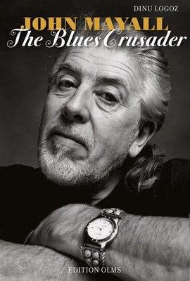 John Mayall - The Blues Crusader | His Life - His Music - His Bands | Dinu Logoz