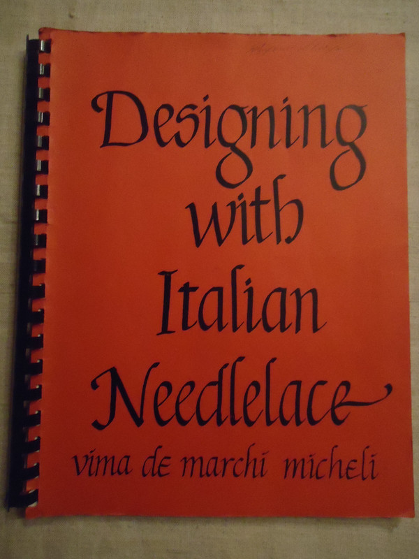 Rare 1987 Signed *Designing with Italian Needlelace* by Vima de Marchi Micheli