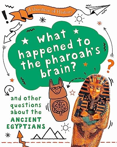 A Question of History: What happened to the pharaoh's brain? And other question - Image 2