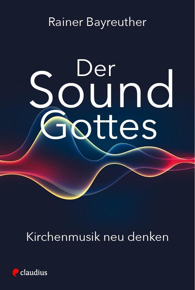 Der Sound Gottes Rainer Bayreuther