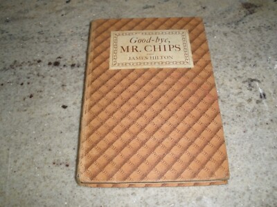 GOOD-BYE MR. CHIPS JAMES HILTON HARDCOVER 1934 (B69)