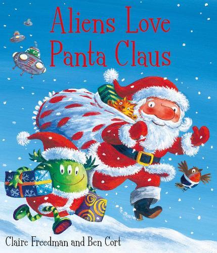 Claire Freedman Aliens Love Panta Claus (Tascabile)