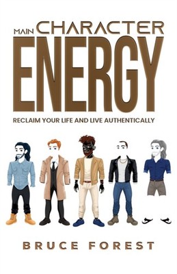 MAIN CHARACTER ENERGY by FOREST, BRUCE Paperback Self Help Business