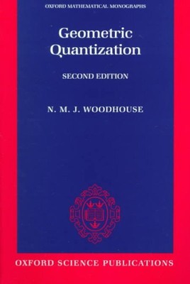 Geomatric Quantization, Paperback by Woodhouse, N. M. J., Brand New, Free shi...