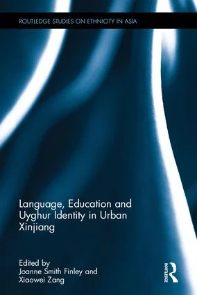 Language, Education and Uyghur Identity in Urban Xinjiang