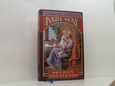 Sklaven des Elends (Der verlorene Sohn) Karl May: