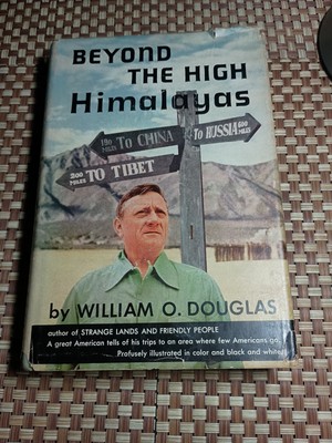 Beyond the High Himalayas by William O. Douglas 1952 First Edition Hardback