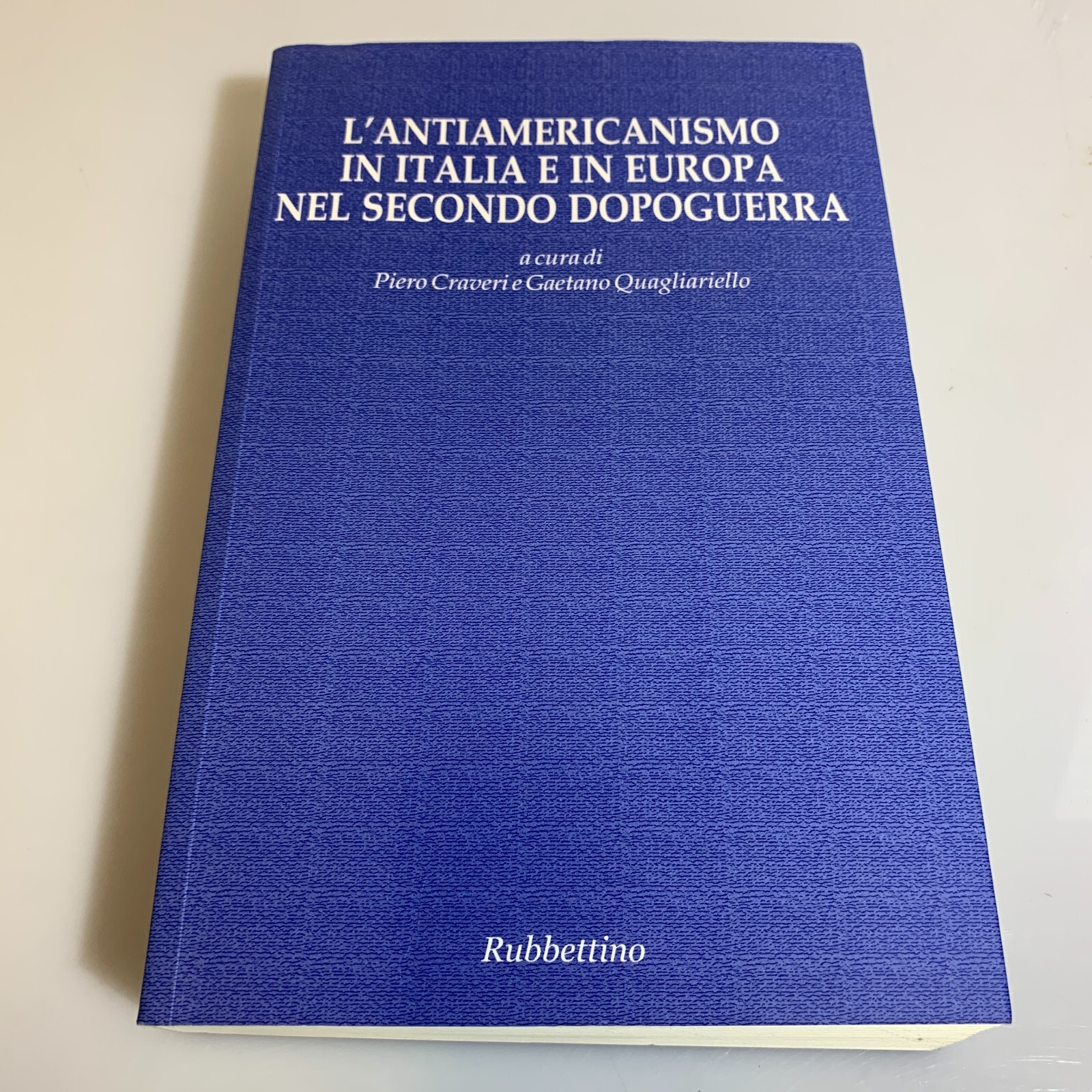 L'antiamericanismo in Italia e in Europa nel secono dopoguerra. Rubbettino