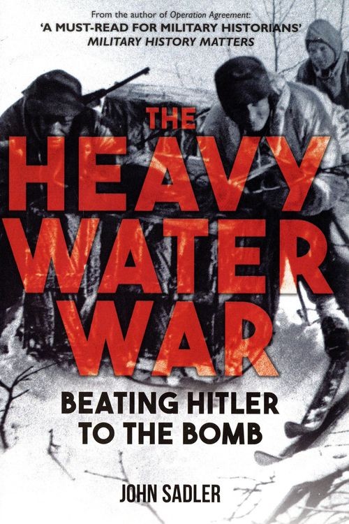 The Heavy Water War