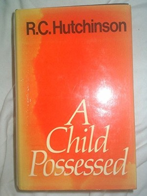 A Child Possessed, Hutchinson, R. C.