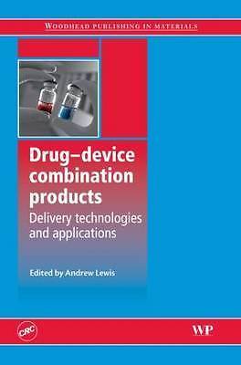 Drug Device Combination Products: Delivery Technologies and Applications by 