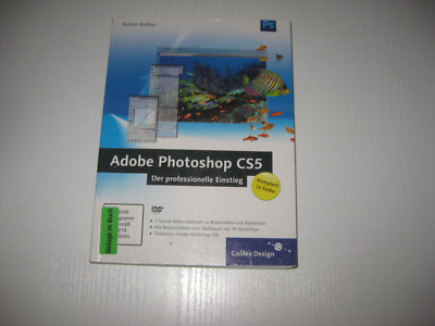 Adobe Photoshop CS5 - Der professionelle Einstieg von Robert Klaßen (2010)