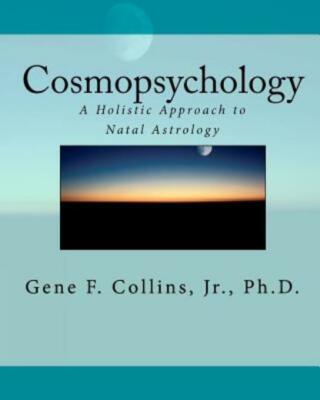 Cosmopsychology: A Holistic Approach To Natal Astrology