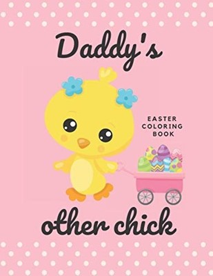 Easter Coloring Book (Daddy's Other Chick) For Girls Ag -  NEW Yanna's Art and 2