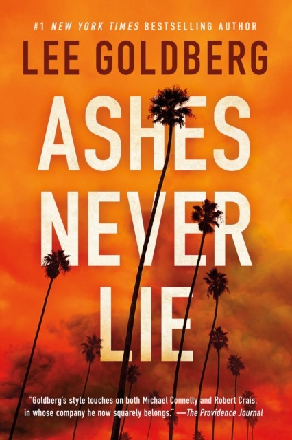 Ashes Never Lie by Lee Goldberg (Hardback Book)