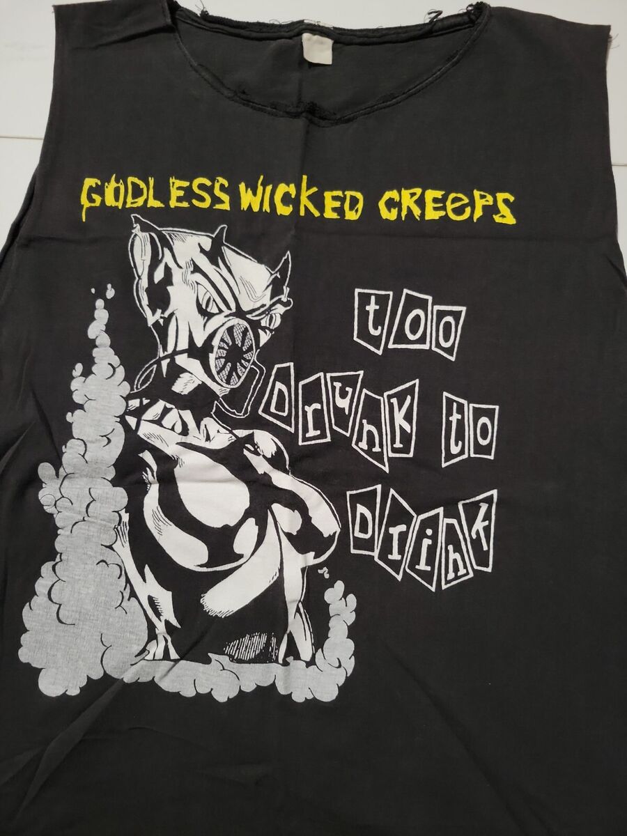 Godless Wicked Creeps too drunk to drink Vintage Psychobilly Godless Wicked Creeps too drunk to drink Vintage Psychobilly