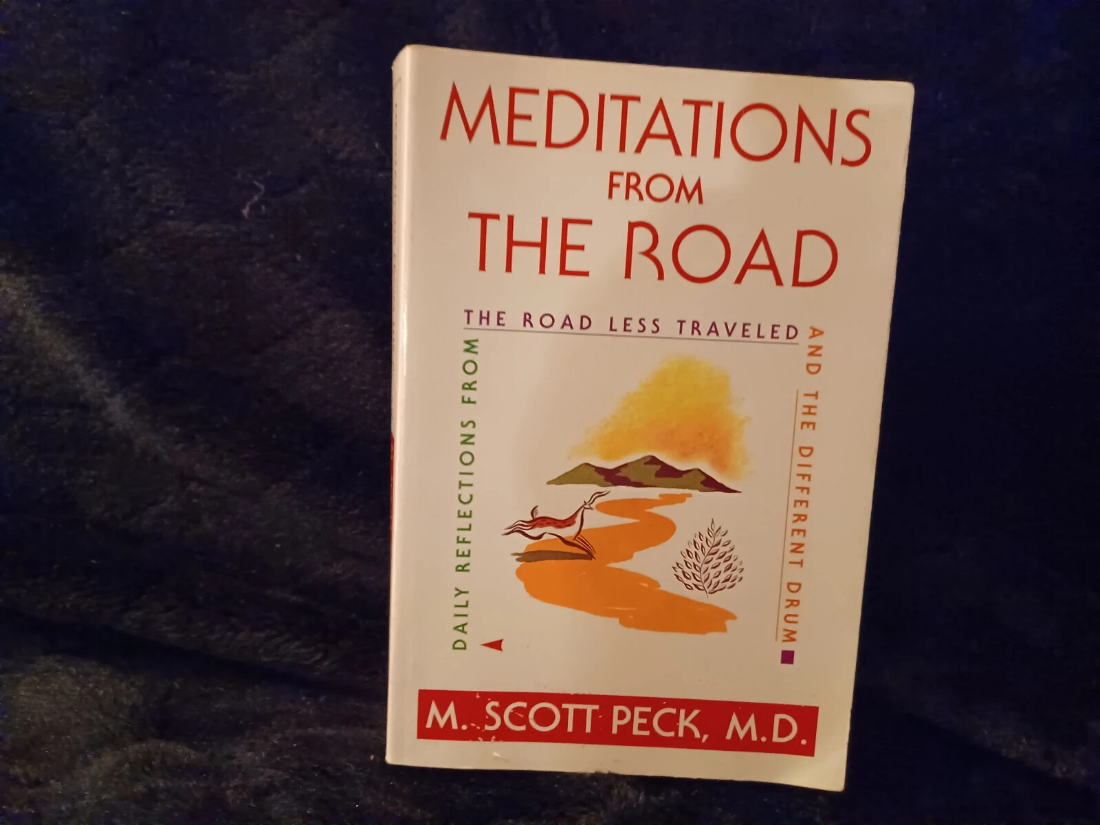 Meditations From the Road Less Traveled and The Different Drum ~ by M Scott Peck