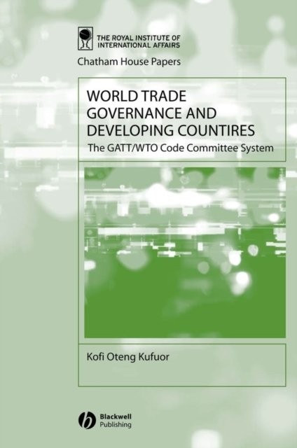 World Trade Governance and Developing Countries – The GATT/WTO Code Committee S…