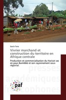Basile Tene | Vivrier Marchand Et Construction Du Territoire En Afrique Centrale