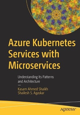 Azure Kubernetes Services with Microservices: Understanding Its Patterns and Arc