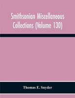 Thomas E. Snyder | Smithsonian Miscellaneous Collections (Volume 130)...