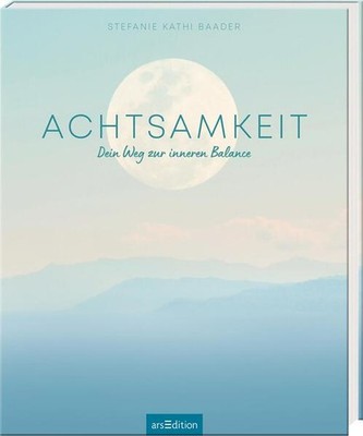 Achtsamkeit | Stefanie Kathi Baader | deutsch