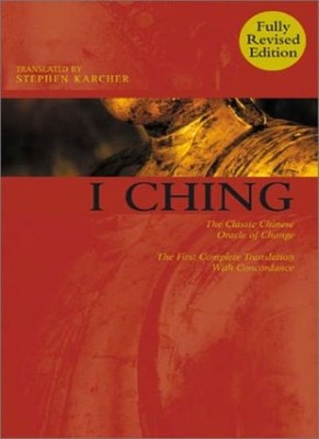 I Ching: The Classic Chinese Oracle of Change -- The First Compl