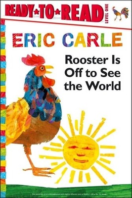 Rooster Is Off to See the World/Ready-to-Read Level 1 (The World of Eric Carle)