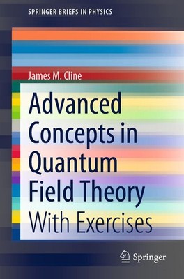 Advanced Concepts in Quantum Field Theory James M. Cline