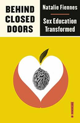 Behind Closed Doors: s** Education Transformed (Outspoken) by Fiennes New..