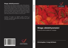 Christopher Craig Brittain | Waga obiektywno�...