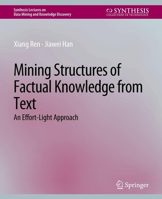 Mining Structures of Factual Knowledge from Text Jiawei Han