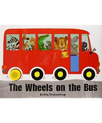 The Wheels on the Bus: A Sing-along Sound Book, Britta Teckentrup