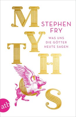 Mythos | Was uns die Götter heute sagen | Stephen Fry | Taschenbuch | 448 S.