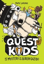 Quest Kids and the Mystery of the Goblin Gazebo by Leiknes, Mark [Paperback]