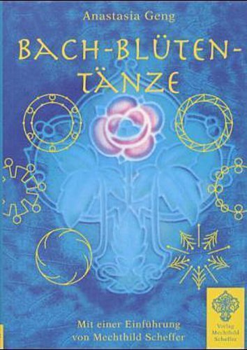 Bach-blüten-tänze Anastasia Geng