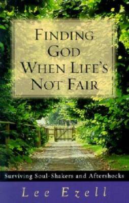 Finding God When Lifes Not Fair: Surviving Soul-Shakers and - VERY GOOD