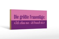 Holzschild Spruch 27X10 Cm Die GrößTe FrauenlüGe Holz Deko Schild Wooden Sign