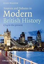 Sources and Debates in Modern British History: 1714 ...