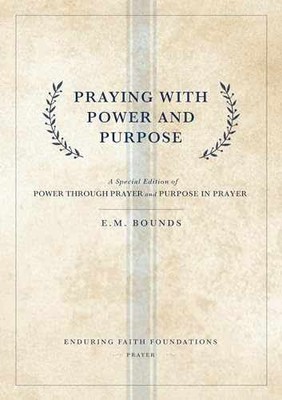 Praying with Power and Purpose - Paperback, by E.M. Bounds - Very Good