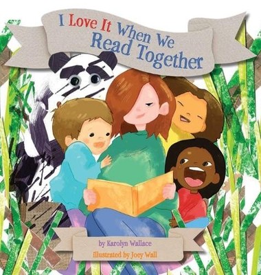 Karolyn Wallace I Love It When We Read Together (Hardback)