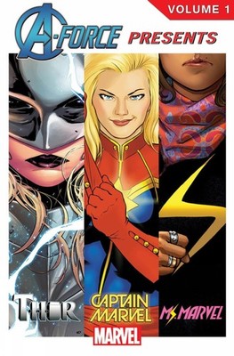 A-Force Presents Volume 1 [paperback] Nathan Edmondson,Kelly Sue Deconnick,G. Wi